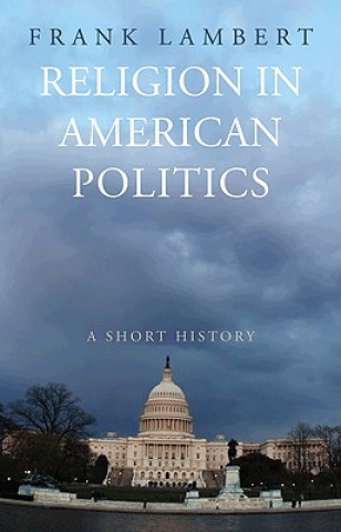 Książka Religion in American Politics Frank Lambert