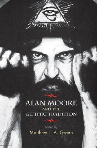 Kniha Alan Moore and the Gothic Tradition Matthew JA Green