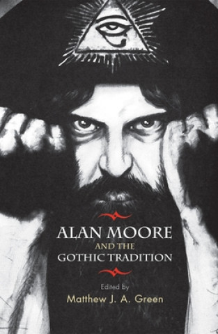 Livre Alan Moore and the Gothic Tradition Matthew JA Green