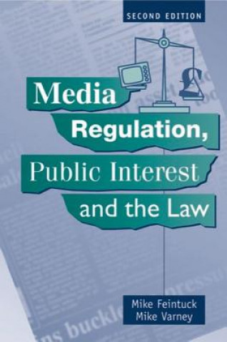 Kniha Media Regulation, Public Interest and the Law Mike Feintuck