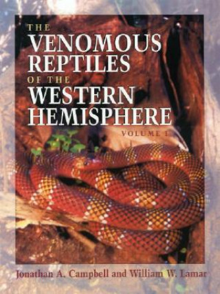 Könyv Venomous Reptiles of the Western Hemisphere Jonathan A. Campbell