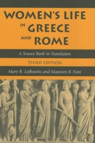 Carte Women's Life in Greece and Rome - A Source Book in  Translation 3e Mary R Lefkowitz