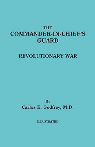 Carte Commander-in-Chief's Guard. Revolutionary War Carlos E Godfrey
