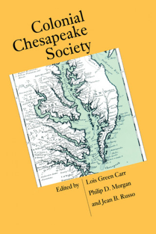 Könyv Colonial Chesapeake Society Lois Green Carr