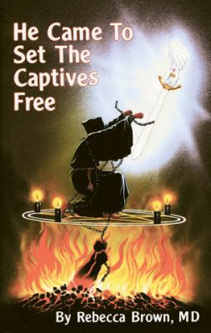 Könyv He Came to Set the Captives Free Rebecca Brown