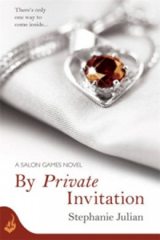 Knjiga By Private Invitation: Salon Games Book 1 Stephanie Julian