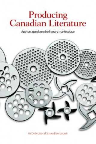 Könyv Producing Canadian Literature Kit Dobson