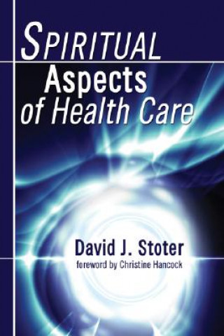 Carte Spiritual Aspects of Health Care David J Stoter