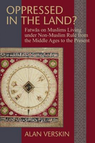 Könyv Oppressed in the Land? (Princeton Series of Middle Eastern Sources in Translation) Alan Verskin