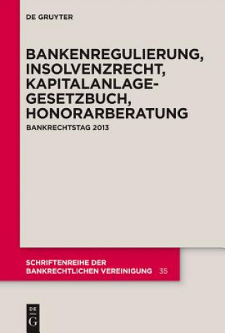 Knjiga Bankenregulierung, Insolvenzrecht, Kapitalanlagegesetzbuch, Honorarberatung 