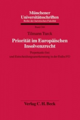 Kniha Priorität im Europäischen Insolvenzrecht Tilman Turck