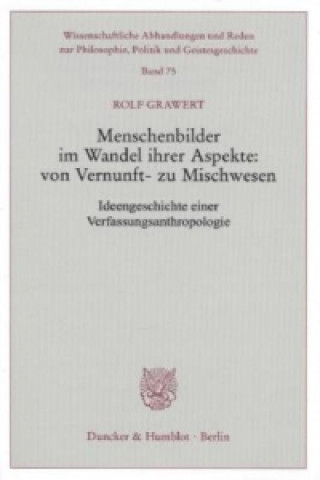 Libro Menschenbilder im Wandel ihrer Aspekte: von Vernunft- zu Mischwesen Rolf Grawert