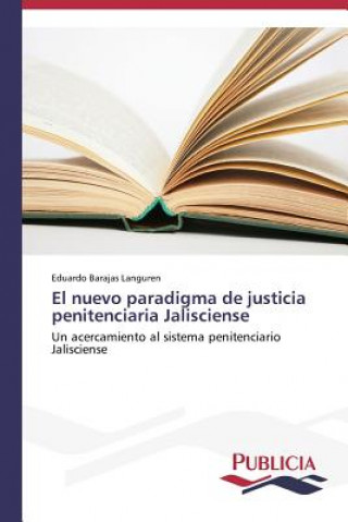 Książka nuevo paradigma de justicia penitenciaria Jalisciense Eduardo Barajas Languren