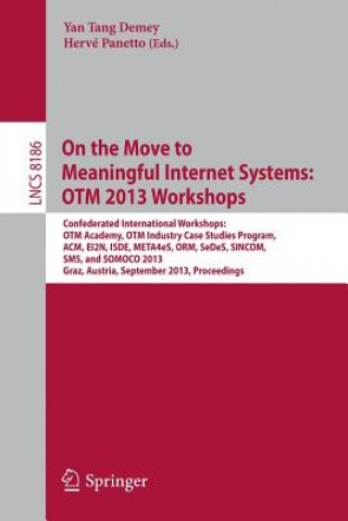 Książka On the Move to Meaningful Internet Systems: OTM 2013 Workshops Yan Tang Demey