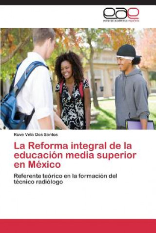 Kniha Reforma integral de la educacion media superior en Mexico Ruve Vela Dos Santos