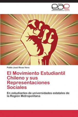 Buch Movimiento Estudiantil Chileno y sus Representaciones Sociales Pablo José Rivas Vera