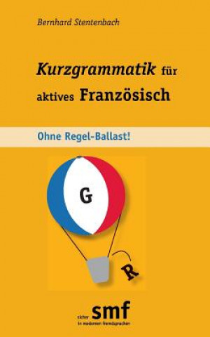 Książka Kurzgrammatik fur aktives Franzoesisch Bernhard Stentenbach