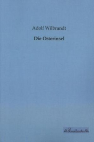 Kniha Die Osterinsel Adolf Wilbrandt