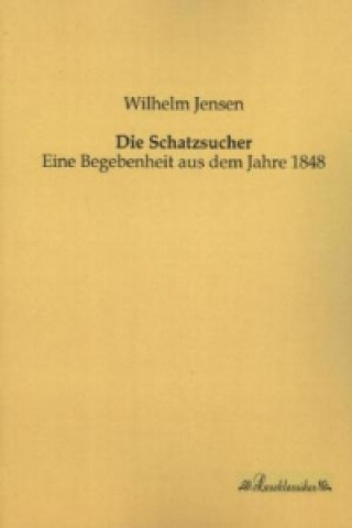 Книга Die Schatzsucher Wilhelm Jensen