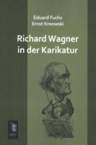 Carte Richard Wagner in der Karikatur Eduard Fuchs