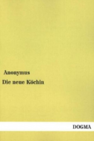 Könyv Die neue Köchin nonymus