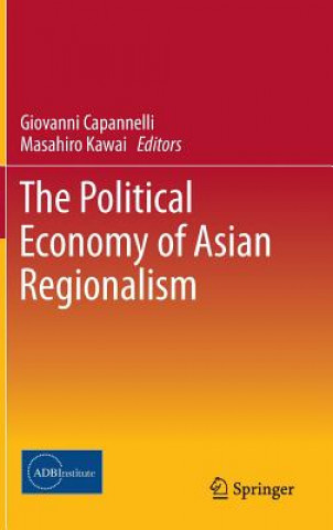 Kniha Political Economy of Asian Regionalism Masahiro Kawai