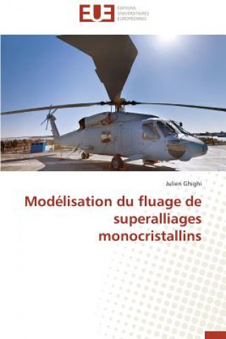Книга Mod lisation Du Fluage de Superalliages Monocristallins Julien Ghighi