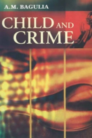 Könyv Child & Crime A M Bagulia