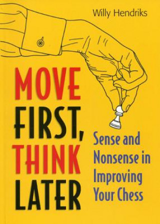 Книга Move First, Think Later Willy Hendriks