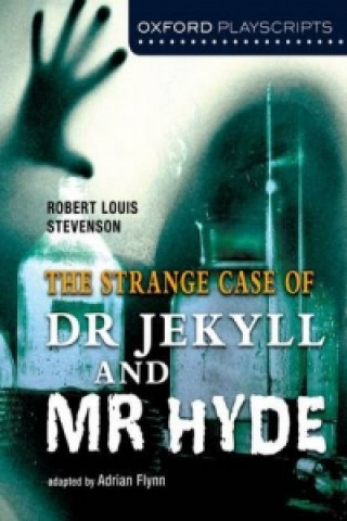 Könyv Oxford Playscripts: Jekyll and Hyde Adrian Flynn