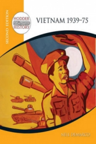 Könyv Hodder 20th Century History: Vietnam 1939-75 2nd Edition Neil DeMarco