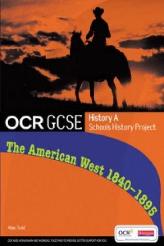 Kniha GCSE OCR A SHP: American West 1840-95 Student Book Allan Todd