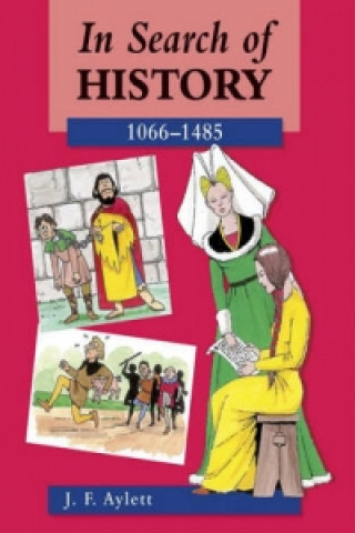 Kniha In Search of History: 1066-1485 J F Aylett