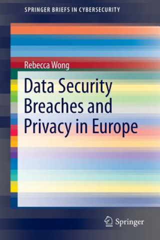 Knjiga Data Security Breaches and Privacy in Europe Rebecca Wong