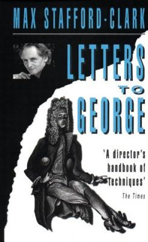 Knjiga Letters to George Max Stafford-Clark