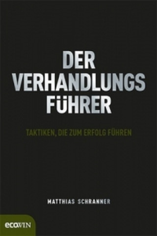 Kniha Der Verhandlungsführer Matthias Schranner