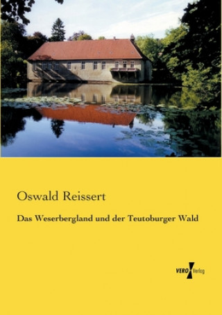 Könyv Weserbergland und der Teutoburger Wald Oswald Reissert
