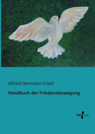Kniha Handbuch der Friedensbewegung Alfred Hermann Fried