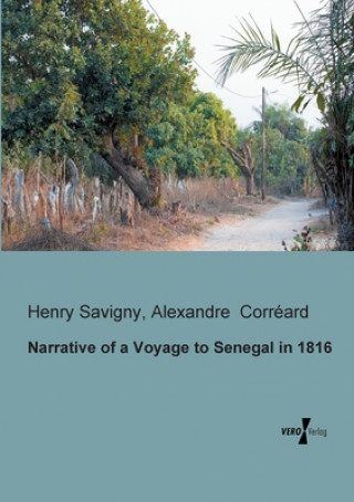 Kniha Narrative of a Voyage to Senegal in 1816 Henry Savigny