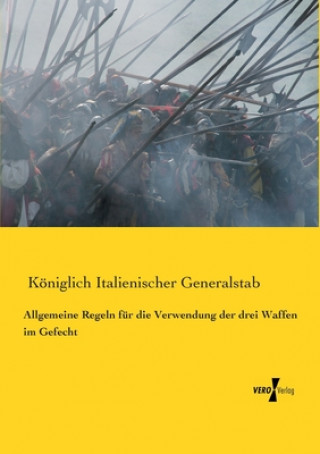 Kniha Allgemeine Regeln fur die Verwendung der drei Waffen im Gefecht öniglich Italienischer Generalstab