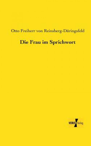 Carte Frau im Sprichwort Otto Freiherr von Reinsberg-Düringsfeld