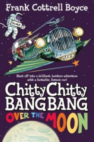 Książka Chitty Chitty Bang Bang Over the Moon Frank Cottrell Boyce