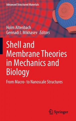 Книга Shell and Membrane Theories in Mechanics and Biology Holm Altenbach