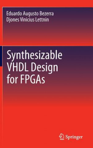 Kniha Synthesizable VHDL Design for FPGAs Eduardo Bezerra