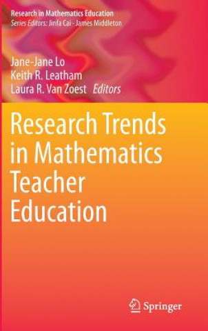 Carte Research Trends in Mathematics Teacher Education Keith R Leatham