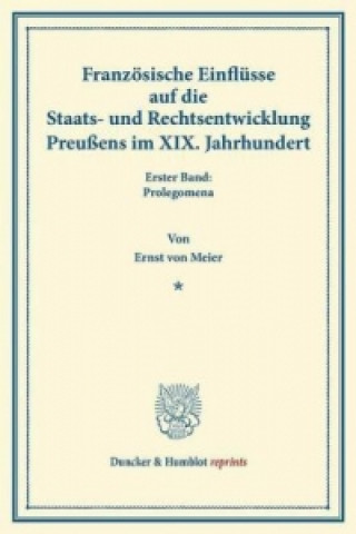 Buch Französische Einflüsse auf die Staats- und Rechtsentwicklung Preußens im XIX. Jahrhundert. Ernst von Meier