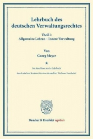 Carte Lehrbuch des deutschen Verwaltungsrechtes. Georg Meyer