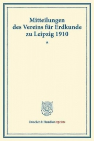 Kniha Mitteilungen des Vereins für Erdkunde zu Leipzig für das Jahr 1910. 