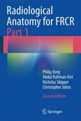 Carte Radiological Anatomy for FRCR Part 1 Philip Borg