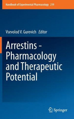 Carte Arrestins - Pharmacology and Therapeutic Potential Vsevolod V. Gurevich